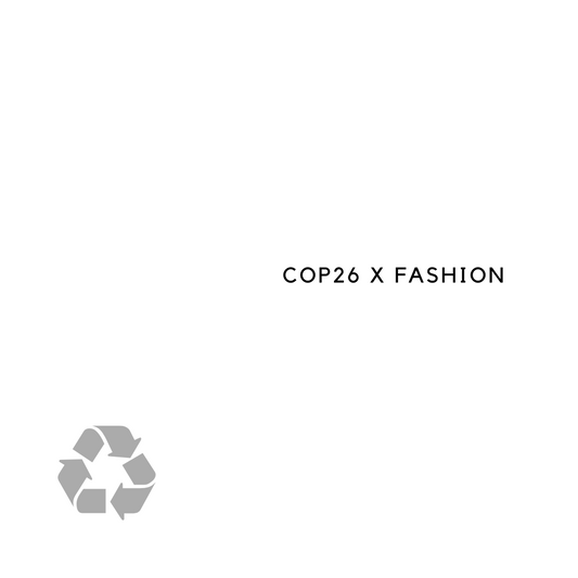 COP26, Sustainable fashion and slow fashion brands that are impacting lives.