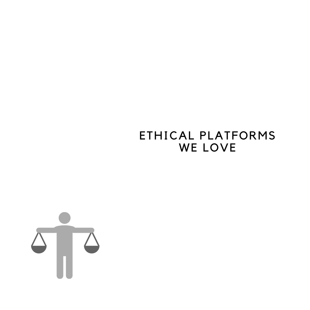 Ethical Platforms We Love